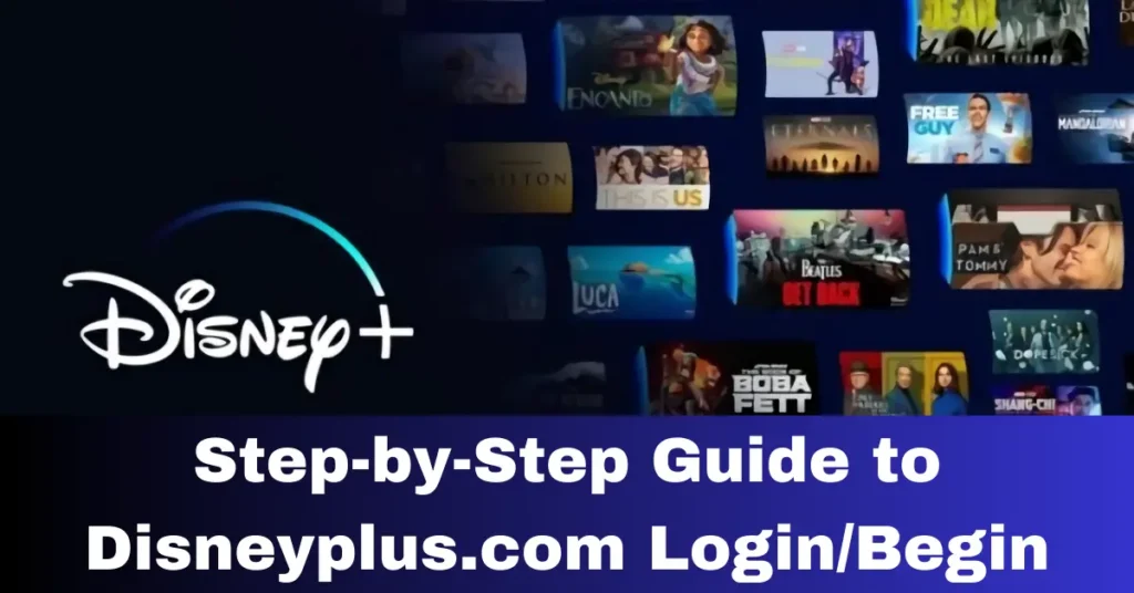 Step-by-Step Guide to Disneyplus.com Login/Begin