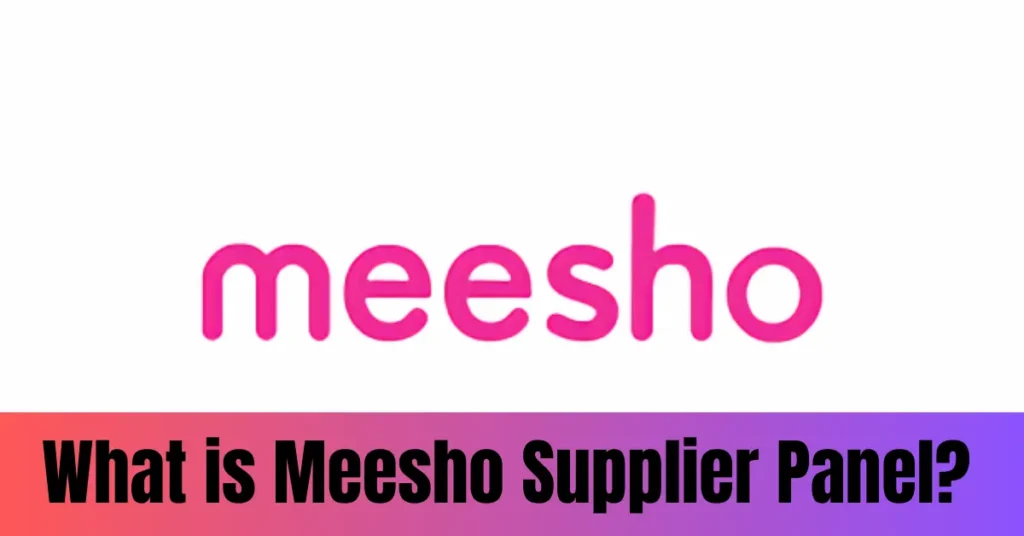What is Meesho Supplier Panel?