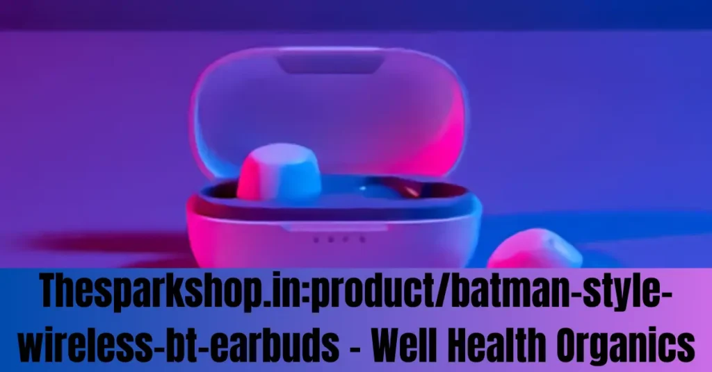Thesparkshop.in:product/batman-style-wireless-bt-earbuds - Well Health Organics
