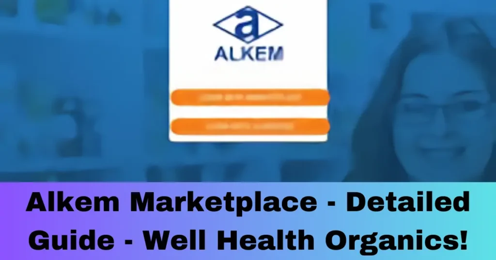 Alkem Marketplace – Detailed Guide – Well Health Organics! Alkem Marketplace - Detailed Guide - Well Health Organics!