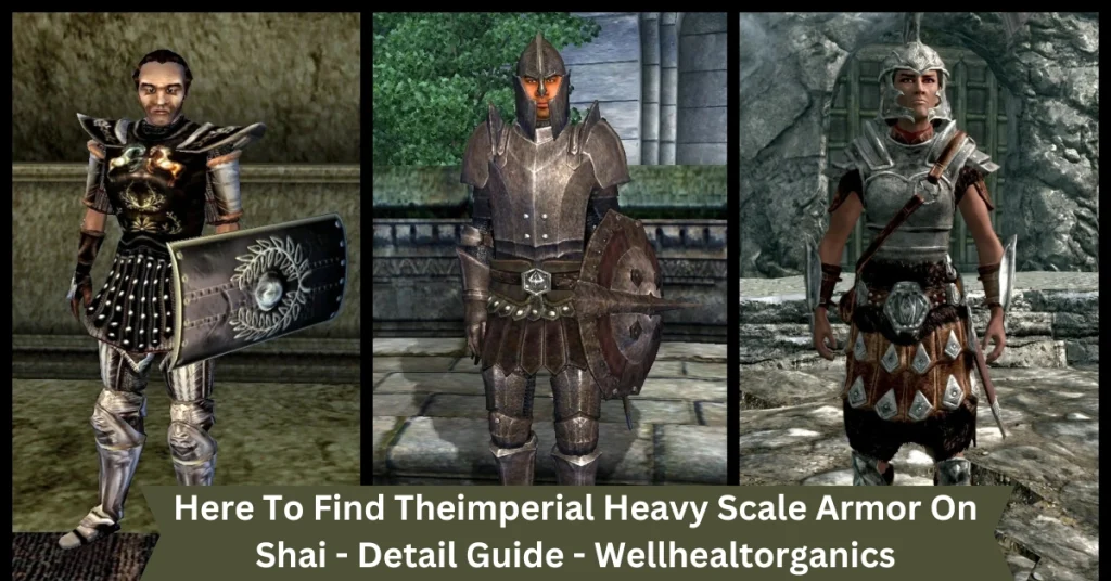 Here To Find Theimperial Heavy Scale Armor On Shai – Detail Guide – Wellhealtorganics here To find theimperial heavy scale armor on shai - detail guide - wellhealtorganics