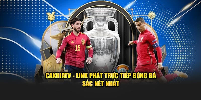 Cakhia – The Pinnacle of Free Full HD Live Football Streaming 2026