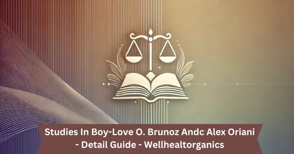 studies in boy-love o. brunoz andc alex oriani - detail guide - wellhealtorganics
